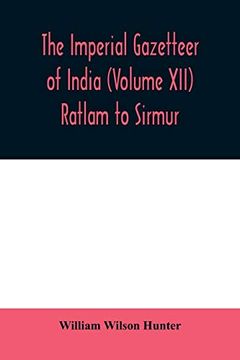 portada The Imperial Gazetteer of India (Volume Xii) Ratlam to Sirmur (en Inglés)