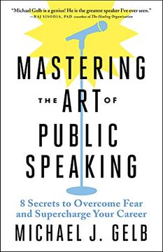 portada Mastering the art of Public Speaking: 8 Secrets to Transform Fear and Supercharge Your Career