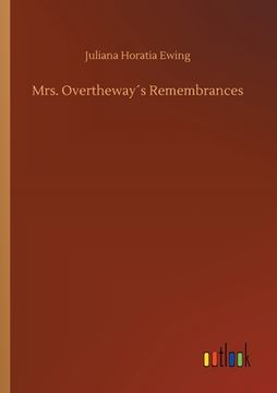 portada Mrs. Overtheway´s Remembrances 