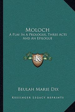 portada moloch: a play in a prologue, three acts and an epilogue (en Inglés)