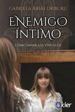 portada Enemigo Intimo Como Sanar los Vinculos (in Spanish)
