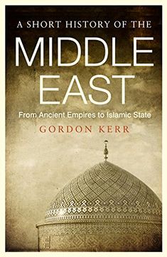 portada A Short History of the Middle East: From Ancient Empires to Islamic State (en Inglés)