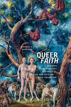 portada Queer Faith: Reading Promiscuity and Race in the Secular Love Tradition (Sexual Cultures) (in English)