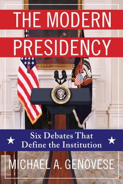 portada The Modern Presidency: Six Debates That Define the Institution