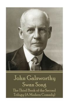 portada John Galsworthy - Swan Song: The Third Book of the Second Trilogy (A Modern Comedy) (en Inglés)