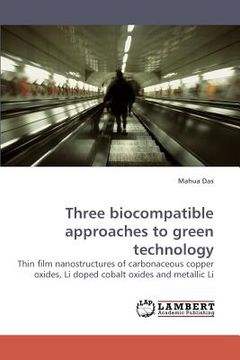 portada three biocompatible approaches to green technology (en Inglés)