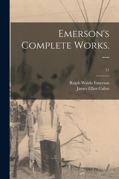 portada Emerson's Complete Works. --; 11 (en Inglés)