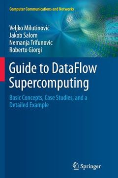 portada Guide to Dataflow Supercomputing: Basic Concepts, Case Studies, and a Detailed Example