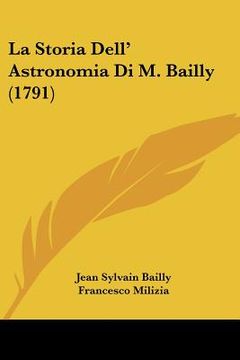 portada la storia dell' astronomia di m. bailly (1791) (in English)