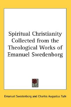 portada spiritual christianity collected from the theological works of emanuel swedenborg (en Inglés)