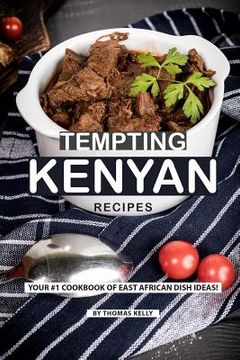portada Tempting Kenyan Recipes: Your #1 Cookbook of East African Dish Ideas! (in English)