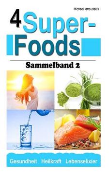 portada 4 Super-Foods: Vitamin D, Wasser, Gerstengrassaft, Omega 3 [Sammelband 2 / WISSEN KOMPAKT] (en Alemán)