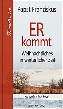 portada Er Kommt: Weihnachtliches in Winterlicher Zeit (Hundert Worte) (en Alemán)