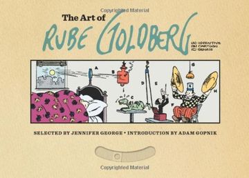 portada the art of rube goldberg: a) inventive b) cartoon c) genius (en Inglés)