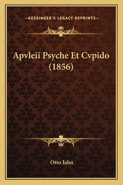 portada Apvleii Psyche Et Cvpido (1856) (en Latin)