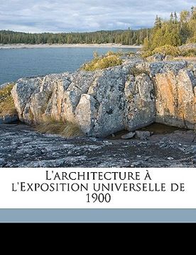 portada L'architecture à l'Exposition universelle de 1900 (in French)