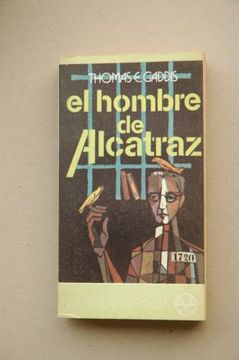 portada El hombre de Alcatraz / Thomas E. Gaddis ; traducción de M. Orta Manzano ; ilustración de la portada de Álvaro