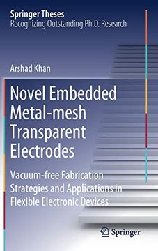 portada Novel Embedded Metal-Mesh Transparent Electrodes: Vacuum-Free Fabrication Strategies and Applications in Flexible Electronic Devices (Springer Theses) (en Inglés)