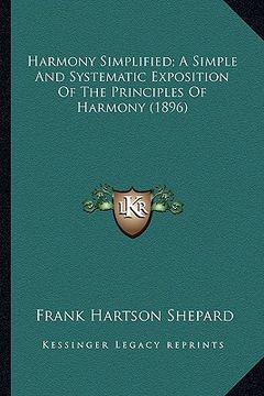 portada harmony simplified; a simple and systematic exposition of the principles of harmony (1896) (en Inglés)