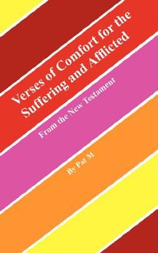 portada verses of comfort for the suffering and afflicted: from the new testament (en Inglés)