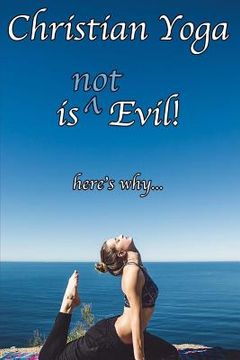 portada Christian Yoga is (not) Evil! (en Inglés)