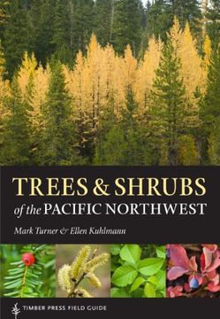 Trees and Shrubs of the Pacific Northwest (A Timber Press Field Guide) (en Inglés)