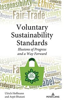 portada Voluntary Sustainability Standards; Illusions of Progress and a way Forward (en Inglés)