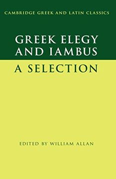 portada Greek Elegy and Iambus: A Selection (Cambridge Greek and Latin Classics) (in English)