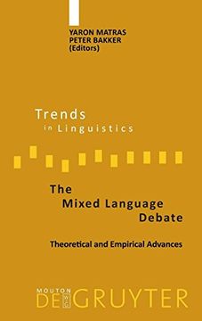 portada The Mixed Language Debate (Trends in Linguistics. Studies and Monographs [Tilsm]) (en Inglés)