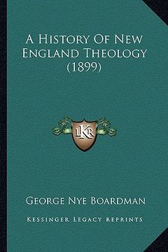 portada a history of new england theology (1899) (en Inglés)