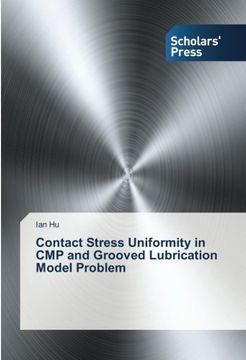 portada Contact Stress Uniformity in Cmp and Grooved Lubrication Model Problem