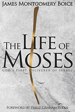 portada The Life of Moses: God's First Deliverer of Israel (en Inglés)
