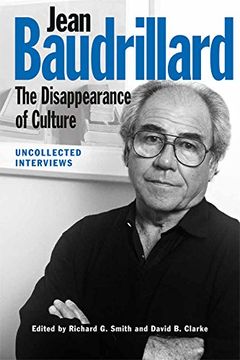 portada Jean Baudrillard: The Disappearance of Culture: Uncollected Interviews