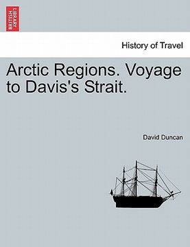 portada arctic regions. voyage to davis's strait. (in English)