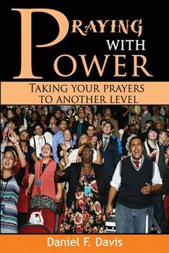 portada Praying with Power: Taking your prayers to a new level (en Inglés)