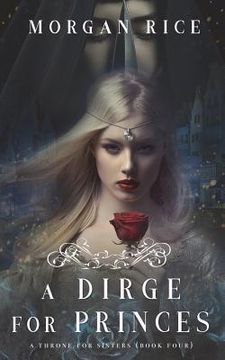 portada A Dirge for Princes (A Throne for Sisters-Book Four) (en Inglés)
