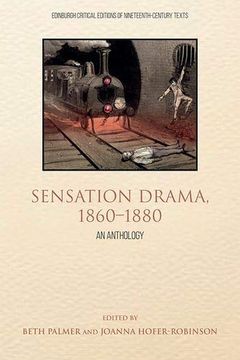 portada Sensation Drama, 18601880: An Anthology (Edinburgh Critical Editions of Nineteenth-Century Texts) (en Inglés)
