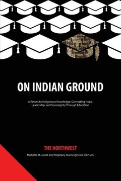 portada On Indian Ground: The Northwest (en Inglés)