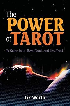portada The Power of Tarot: To Know Tarot, Read Tarot, and Live Tarot (in English)