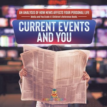 portada Current Events and You An Analysis of How News Affects Your Personal Life Media and You Grade 4 Children's Reference Books
