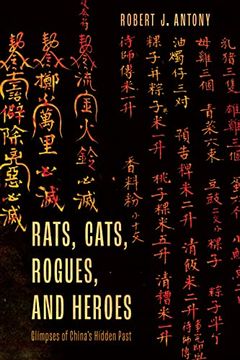 portada Rats, Cats, Rogues, and Heroes: Glimpses of China'S Hidden Past (en Inglés)