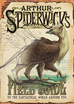 portada Arthur Spiderwick's Field Guide: To the Fantastic World Around you (Spiderwick Chronicle) (en Inglés)