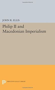 portada Philip II and Macedonian Imperialism (Princeton Legacy Library)