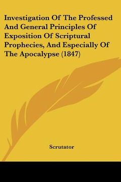 portada investigation of the professed and general principles of exposition of scriptural prophecies, and especially of the apocalypse (1847)