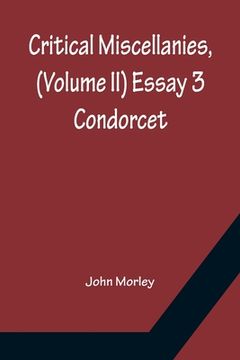 portada Critical Miscellanies, (Volume II) Essay 3: Condorcet (en Inglés)