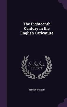 portada The Eighteenth Century in the English Caricature (in English)