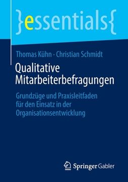 portada Qualitative Mitarbeiterbefragungen: Grundzüge und Praxisleitfaden für den Einsatz in der Organisationsentwicklung (en Alemán)