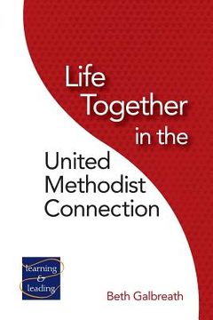 portada Life Together in the United Methodist Connection (en Inglés)