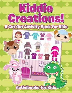 portada Kiddie Creations! A Cut Out Activity Book for Kids
