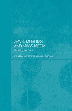 portada jews, muslims and mass media: mediating the 'other' (en Inglés)